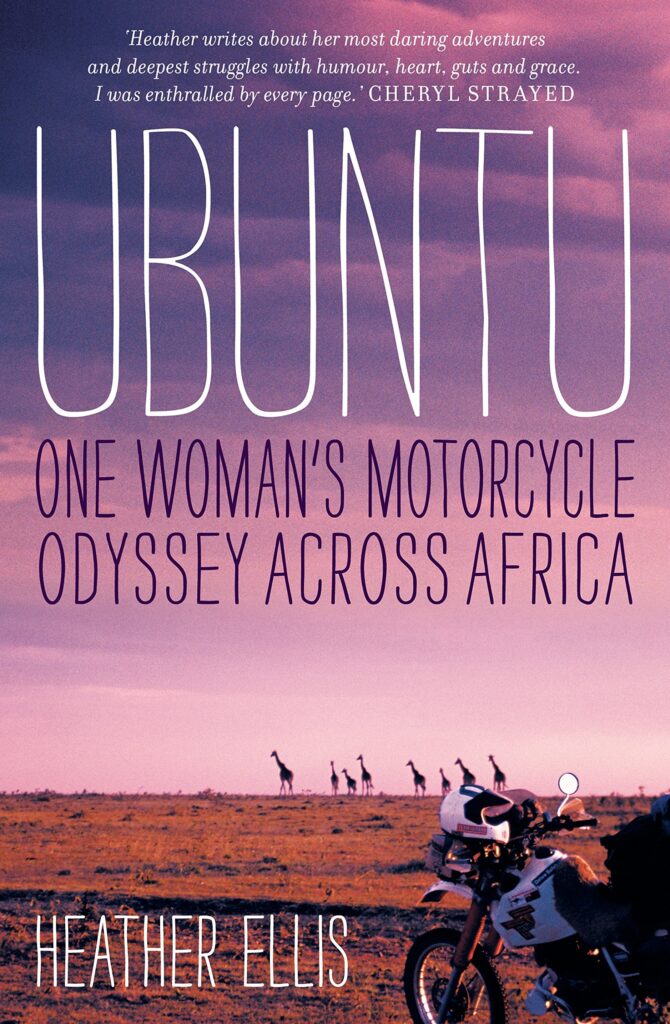 "Убунту: Мотоциклетная одиссея одной женщины" Хизер Эллис - Великобритания